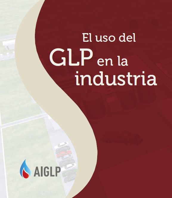 AIGLP Lanza Su Más Nueva Publicación: El Uso Del GLP En La Industria
