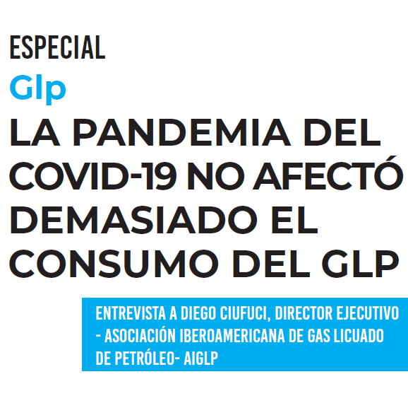 La Pandemia Del Covid-19 No Afectó Demasiado El Consumo Del GLP – Entrevista A Diego Ciufici