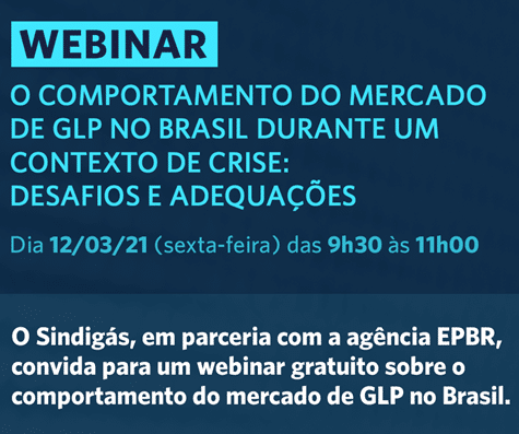Webinar:  O comportamento do Mercado de GLP no Brasil durante um contexto de crise em 2020/21: desafios e adequações